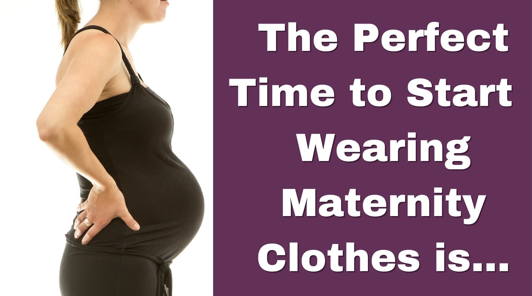 When to Start Wearing Maternity Clothes – Colbert Clothing